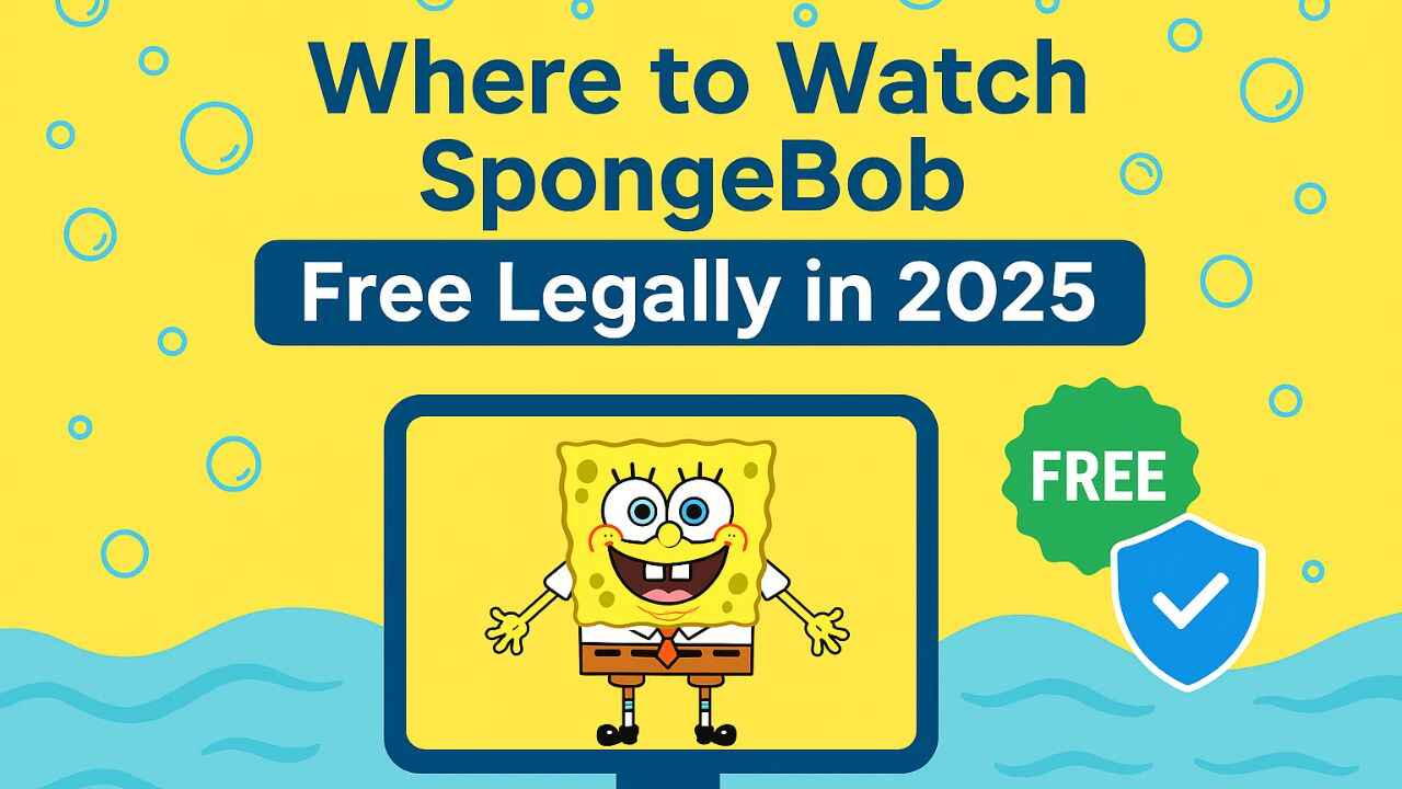 Where to watch SpongeBob free legally in 2025 graphic with TV, bubbles, and shield icon.