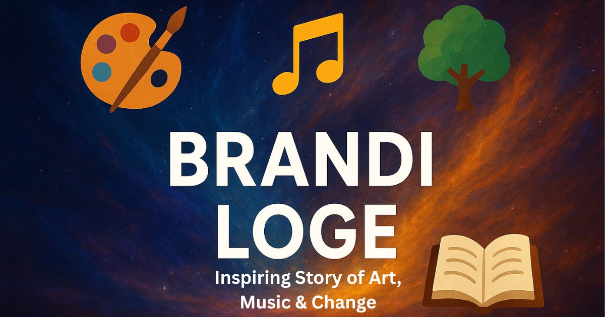 Brandi Logi Inspiring Story of Art, Music & Change
