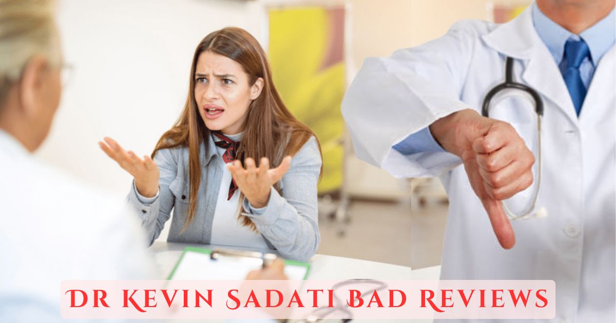 Dr Kevin Sadati Bad Reviews: Real Stories, Risks, Results & What People Should Know